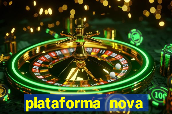 plataforma nova pagando muito hoje